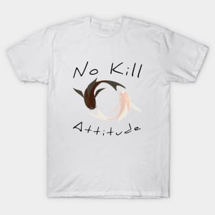 No Kill Attitude T-Shirt